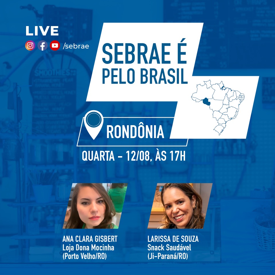 CASOS DE SUCESSO - Sebrae pelo Brasil traz live com empreendedoras de Rondônia - News Rondônia