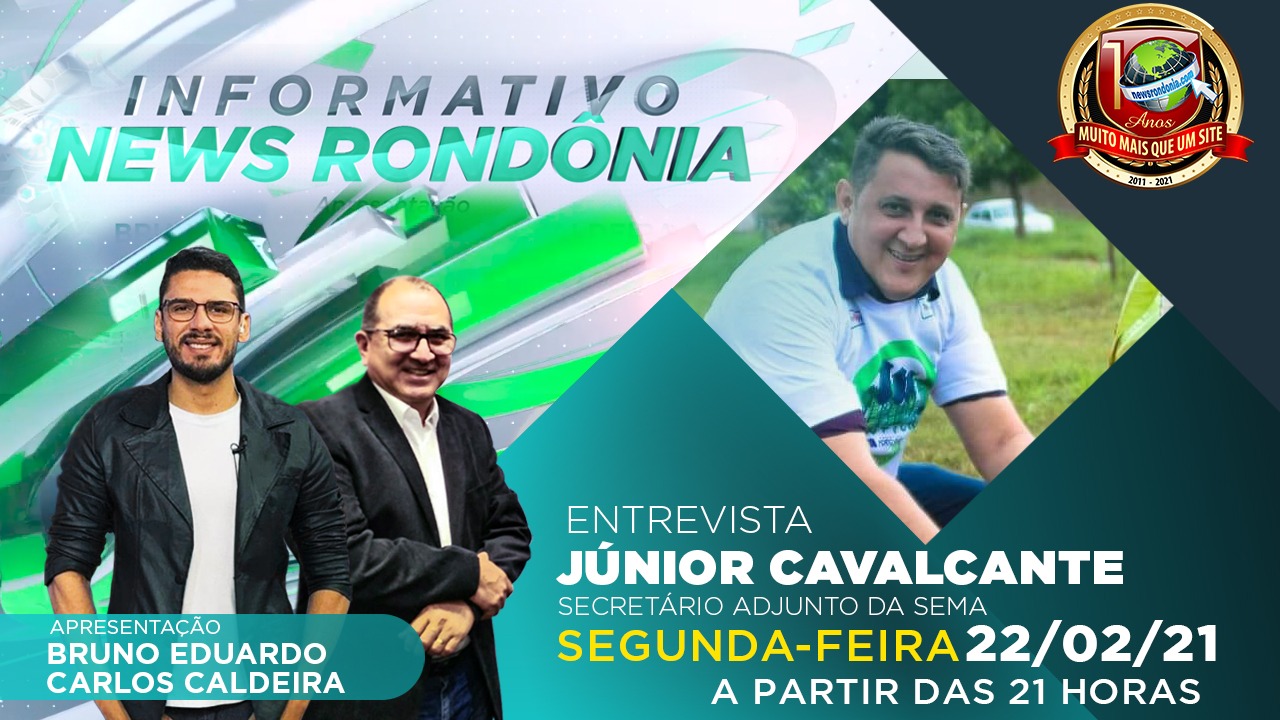 Secretário Adjunto Júnior Cavalcante é o convidado do programa Informativo News Rondônia desta Segunda-feira (22) - News Rondônia