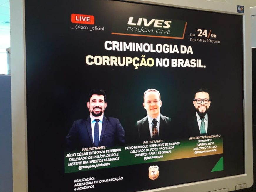LIVE 'Criminologia da Corrupção no Brasil' será tema de live promovida pela Polícia Civil; encontro será nesta quinta-feira, 24 - News Rondônia