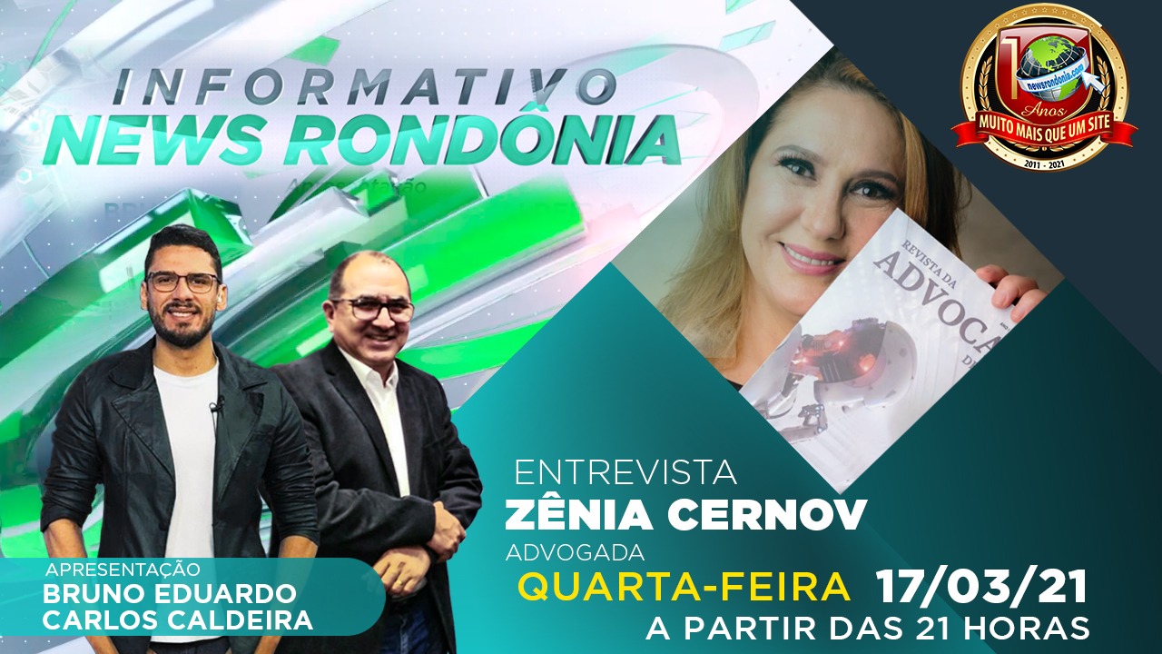 Advogada Zênia Cernov é a convidada do Informativo News Rondônia desta quarta-feira (17) - News Rondônia