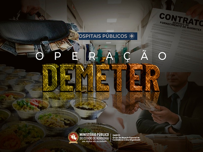 OPERAÇÃO DEMÉTER  MPRO investiga possíveis fraudes praticadas em contratos administrativos para fornecimento de alimentação a hospitais - News Rondônia