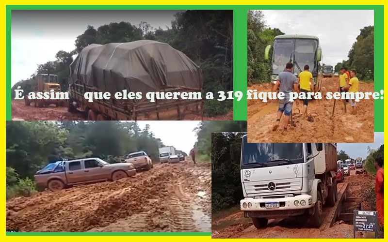 Só os ingênuos acreditam que vão deixar a BR 319 ser reasfaltada de Porto Velho a Manaus - News Rondônia