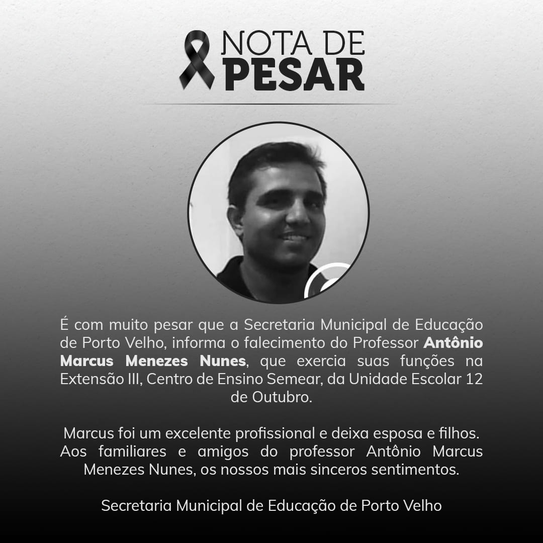 NOTA DE PESAR: falecimento do professor Antonio Marcus Menezes Nunes - News Rondônia