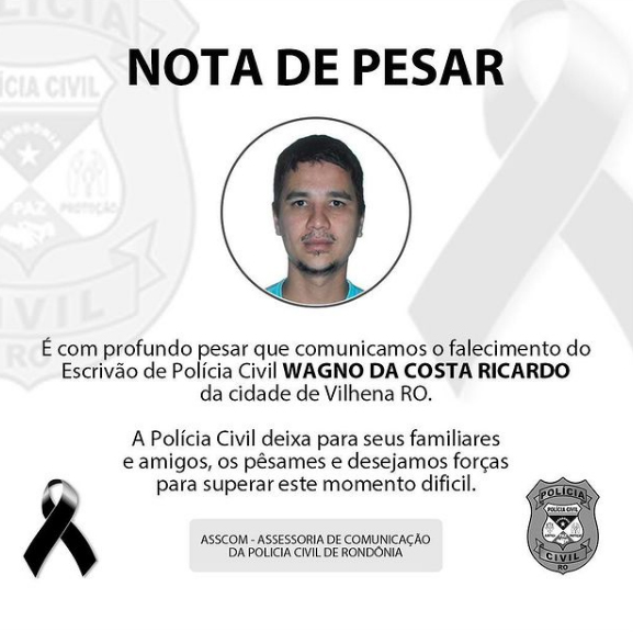 NOTA DE PESAR - Policial Civil Wagno da Costa Ricardo - News Rondônia
