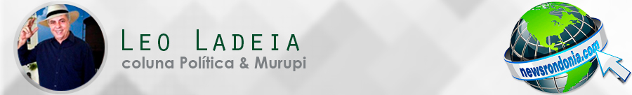 POLÍTICA & MURUPI: A LAVA JATO NÃO ESMORECE - News Rondônia