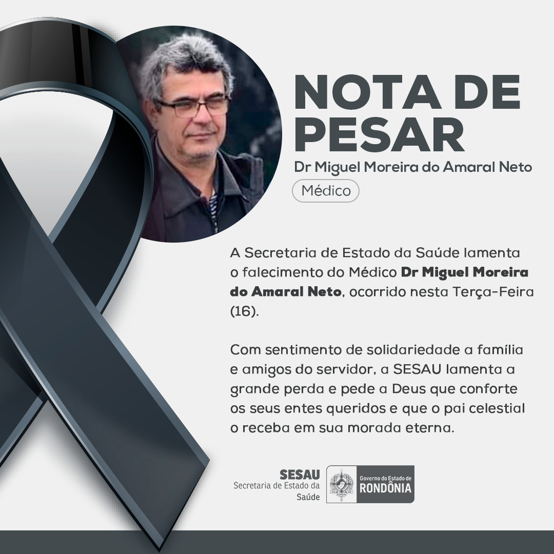 Nota de pesar em virtude do falecimento do Dr. Miguel Moreira Amaral Neto - News Rondônia