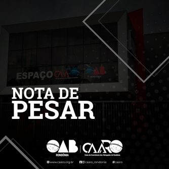 NOTA DE PESAR DA OAB/RO pelo Falecimento de Antonio Orlandino Gurgel do Amaral - News Rondônia