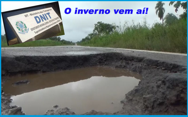 CASO DNIT: RODOVIAS FEDERAIS ESTÃO SEM MANUTENÇÃO; INTERVENTOR SÓ VEM AO ESTADO UMA VEZ POR SEMANA - News Rondônia