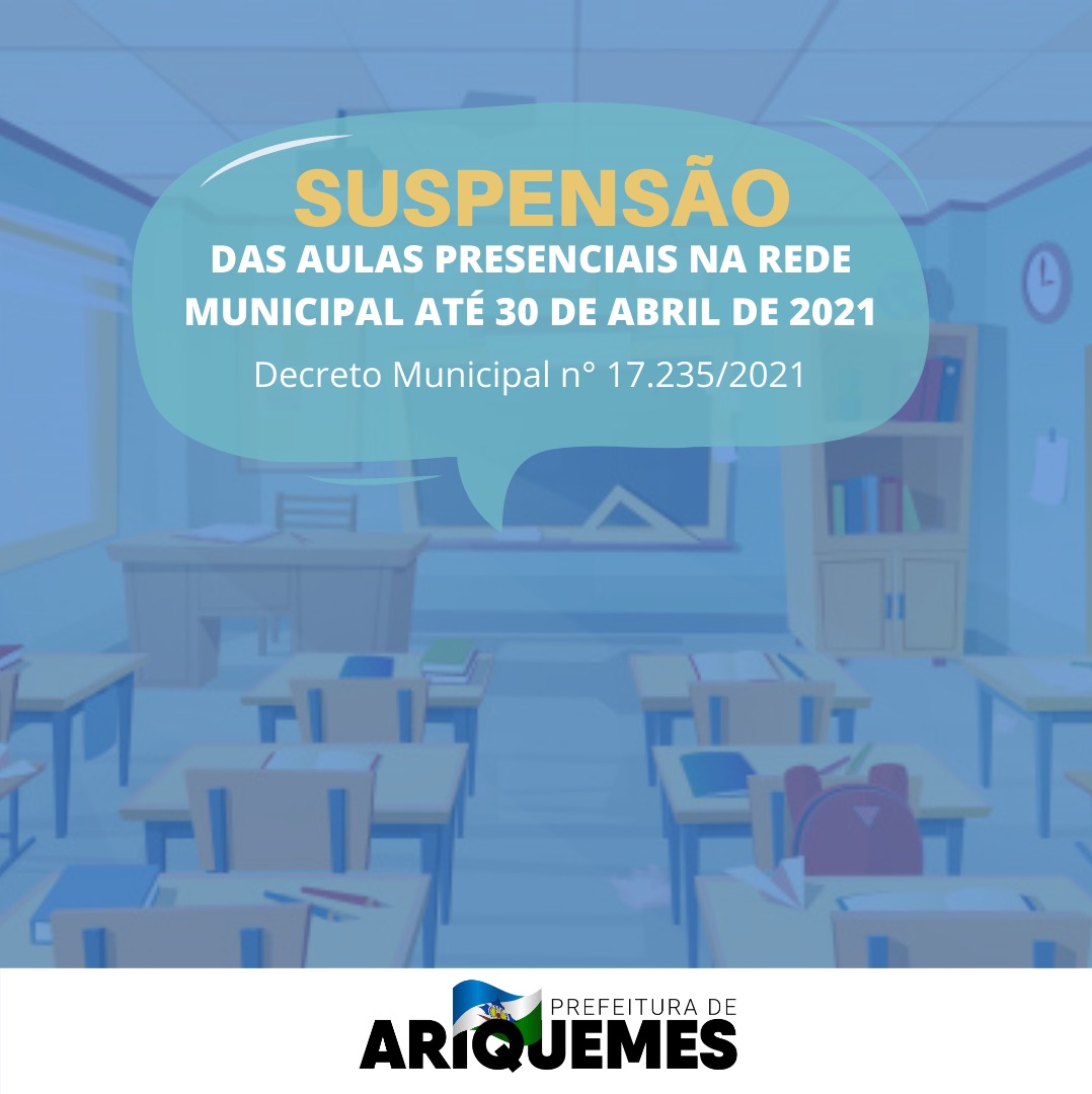 ARIQUEMES: Prefeitura suspende aulas presenciais na Rede Pública Municipal até 30 de abril de 2021 - News Rondônia