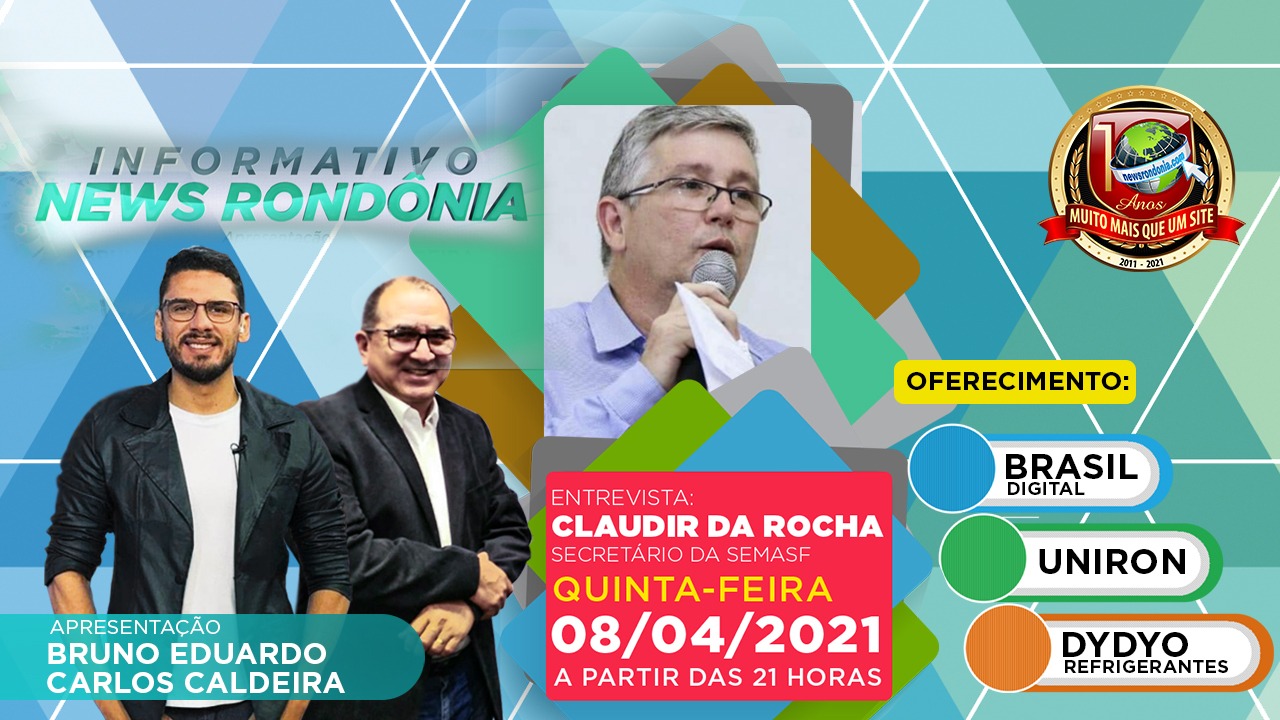 Secretário da SEMASF, Claudir Rocha, é o convidado do Informativo News Rondônia desta quinta-feira (08) - News Rondônia