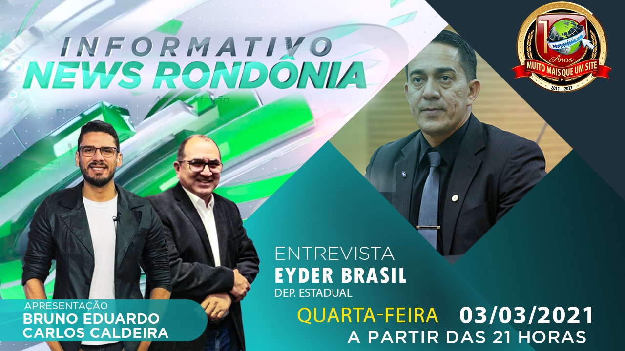 Deputado Estadual Eyder Brasil é o convidado do programa Informativo News Rondônia desta quarta-feira (03) - News Rondônia