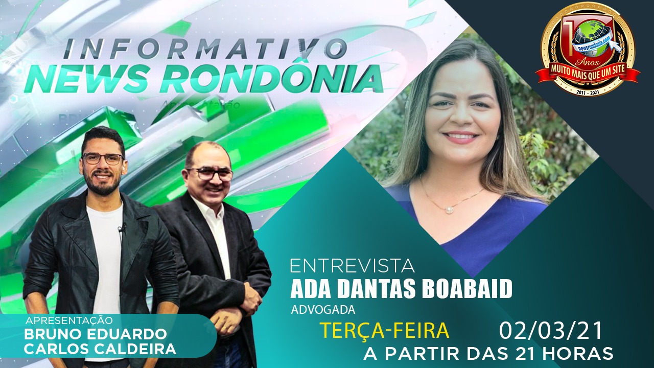 Advogada Ada Dantas Boabaid é a entrevistada do programa Informativo News Rondônia desta terça-feira (02) - News Rondônia