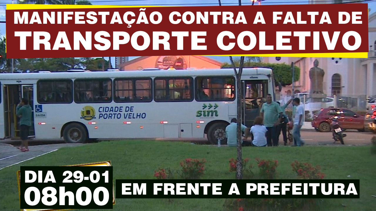 SOCIEDADE CIVIL ORGANIZADA CONVOCA MANIFESTAÇÃO CONTRA A FALTA DO TRANSPORTE COLETIVO. PREFEITURA É O ALVO! - News Rondônia