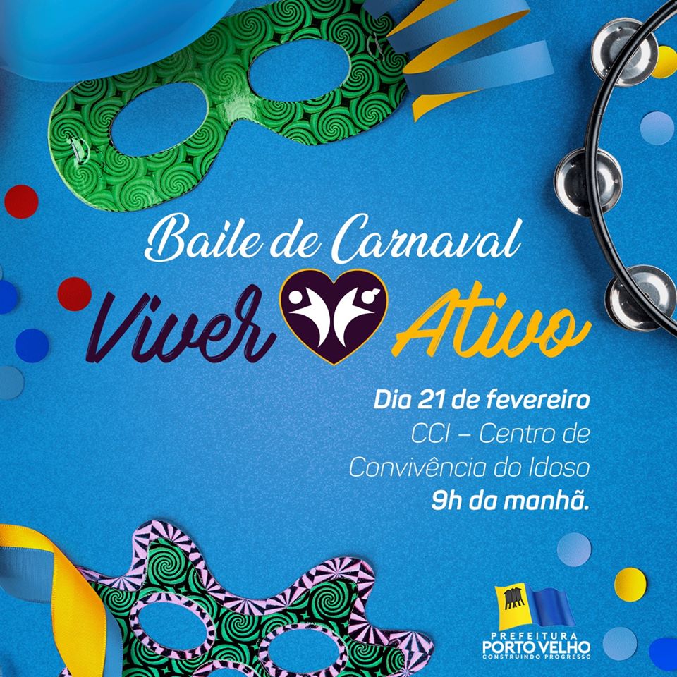 PROJETO VIVER ATIVO INICIA PROGRAMAÇÃO COM O TRADICIONAL BAILE DE CARNAVAL 2020 - News Rondônia