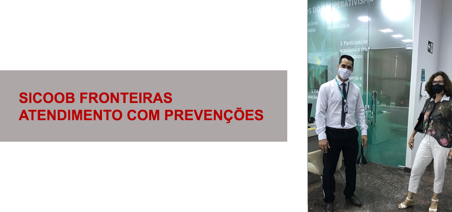 Coluna Social Marisa Linhares: Sicoob fronteiras - atendimento com prevenções - News Rondônia