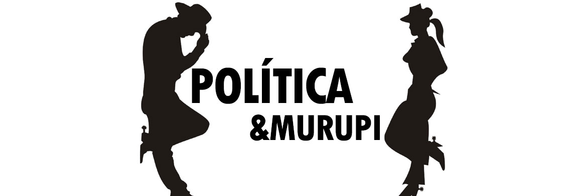 POLÍTICA & MURUPI: NÃO CHEGA A SER UMA EXPOVEL, MAS... - News Rondônia
