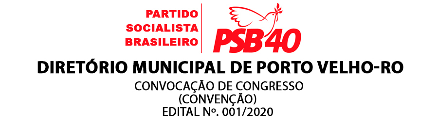 PSB: Edital de convocação para convenção municipal eleitoral de Porto Velho - News Rondônia