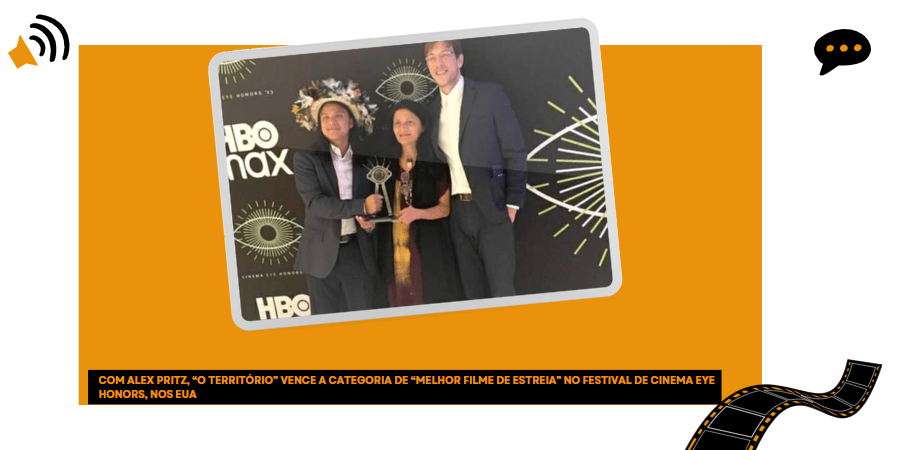 Com Alex Pritz, 'O Território' vence a categoria de 'Melhor Filme de Estreia' no Festival de Cinema Eye Honors, nos EUA - News Rondônia