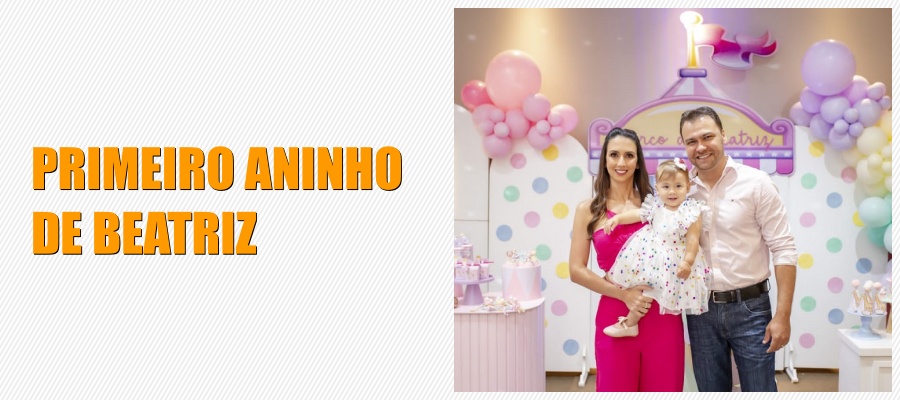 Coluna social Marisa Linhares: primeiro aninho de Beatriz - News Rondônia