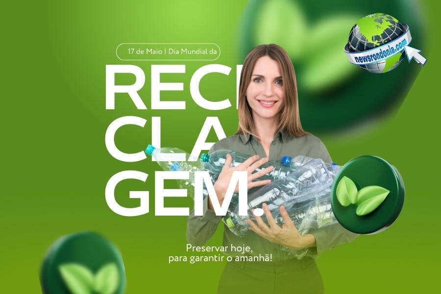 Dia Mundial da Reciclagem: uma oportunidade para reflexão e ação - News Rondônia