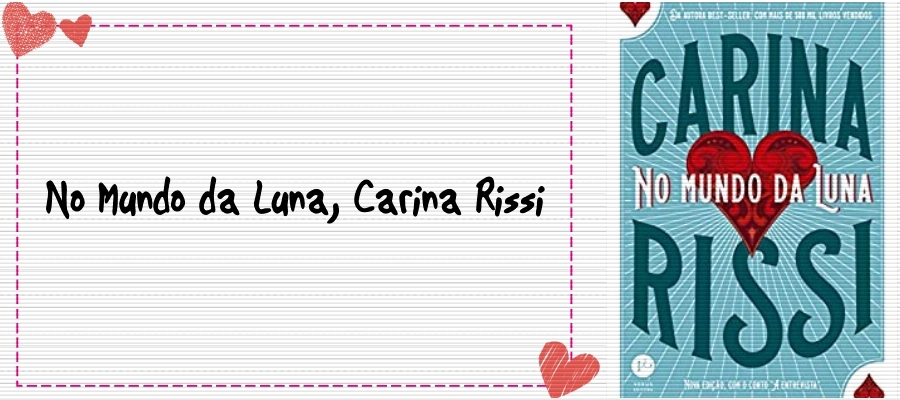 Coluna Leitura Finalizada: Especial Dia dos Namorados: 15 livros para presentear o seu amor - Por Renata Camurça - News Rondônia
